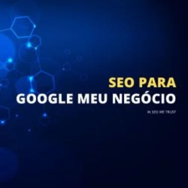 SEO para Google meu Negócio com Anderson Melo